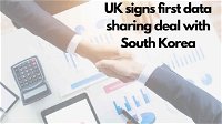 Six years post referendum UK signs first data sharing deal with South Korea